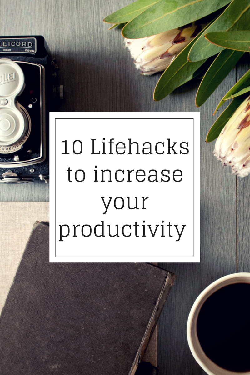 Lifehacks to increase your productivity